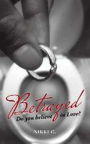 Betrayed de Nikki C.