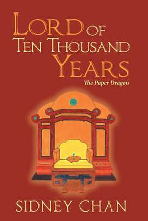 Lord of Ten Thousand Years de Sidney Chan