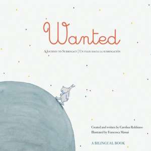 Wanted: A Journey to Surrogacy / Un Viaje Hacia La Subrogacion de Carolina Robbiano