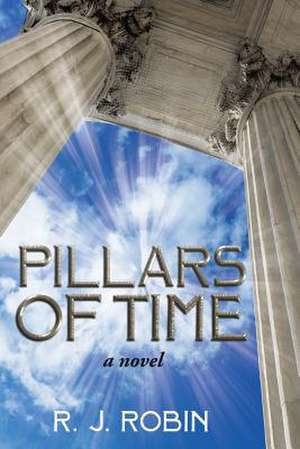 Pillars of Time de R. J. Robin