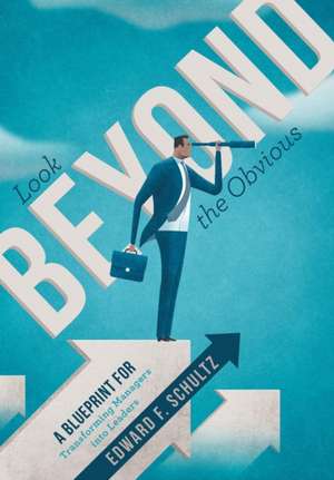 Look beyond the Obvious de Edward F. Schultz