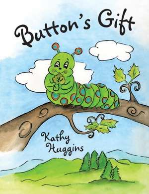 Button's Gift de Kathy Huggins