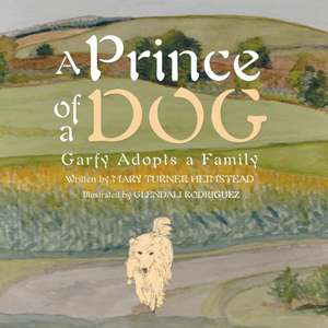 A Prince of a Dog de Mary Turner Heimstead