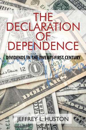 The Declaration of Dependence de Jeffrey L. Huston