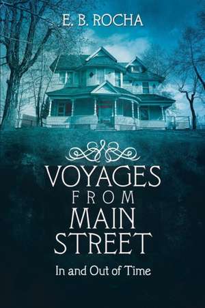 Voyages from Main Street de E. B. Rocha