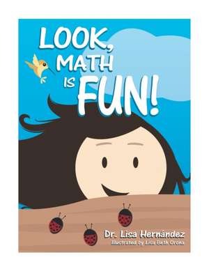 Look, Math Is Fun!: The Secret of the Turtles de Dr. Lisa Hernández