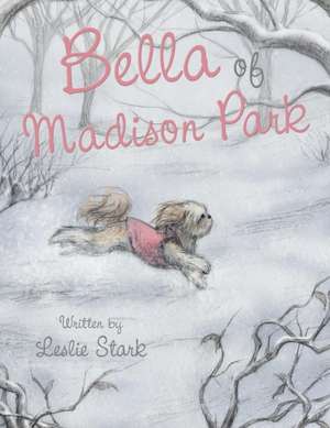 Bella of Madison Park de Leslie Stark