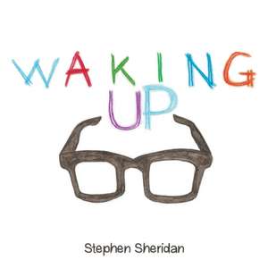 Waking Up de Stephen Sheridan