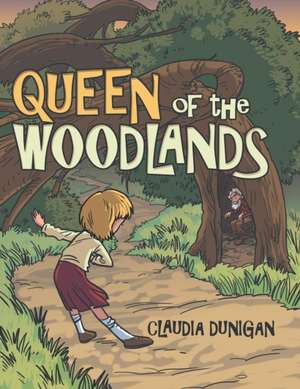 Queen of the Woodlands de Claudia Dunigan