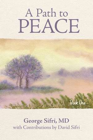 A Path to Peace de MD George Sifri