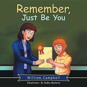 Remember, Just Be You de William Campbell