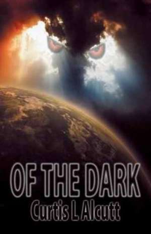 Of the Dark de Curtis L. Alcutt