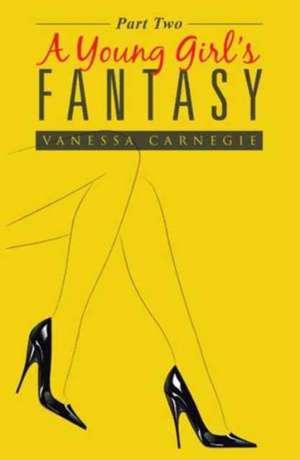 A Young Girl's Fantasy de Vanessa Carnegie