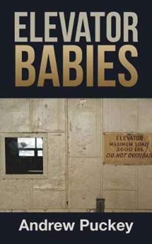 Elevator Babies de Andrew Puckey