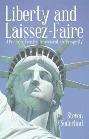 Liberty and Laissez-Faire de Steven Soderlind