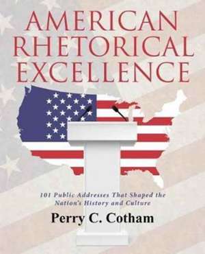 American Rhetorical Excellence de Perry C. Cotham