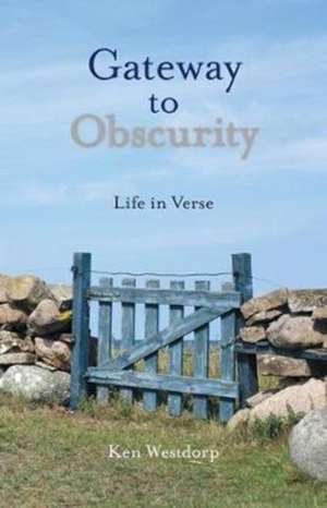 Gateway to Obscurity de Ken Westdorp