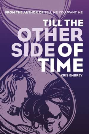 Till the Other Side of Time de Kris Embrey