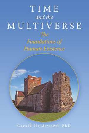 Time and the Multiverse de Holdsworth Phd, Gerald