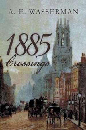 1885 Crossings de A. E. Wasserman