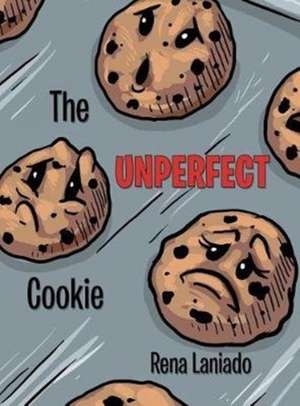 The Unperfect Cookie de Rena Laniado