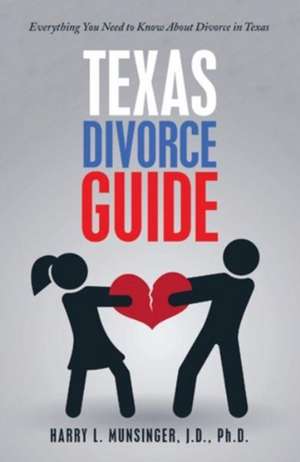 Texas Divorce Guide de J. D. Munsinger