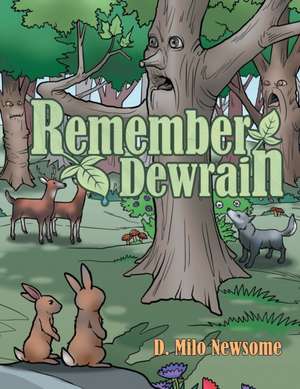 Remember Dewrain de D. Milo Newsome