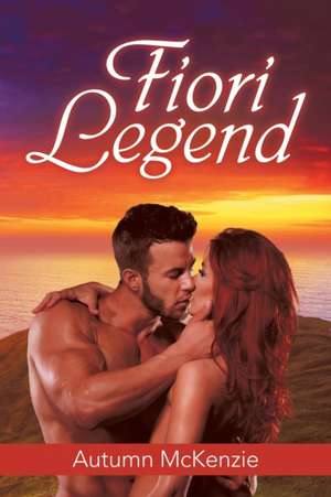 Fiori Legend de Autumn McKenzie