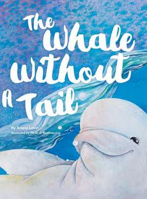 The Whale Without a Tail de Ariana Levin