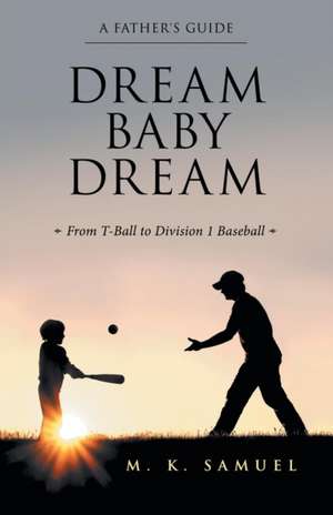 Dream Baby Dream de M. K. Samuel