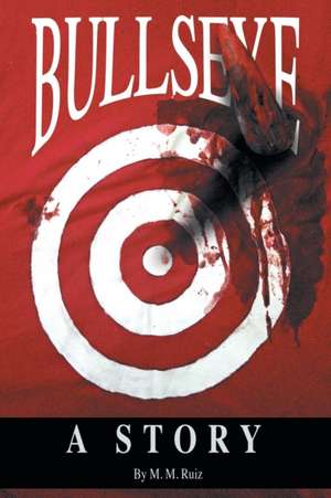 Bullseye de M. M. Ruiz