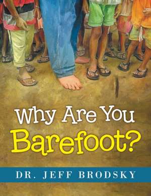 Why Are You Barefoot? de Jeff Brodsky