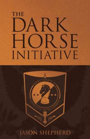 The Dark Horse Initiative de Jason Shepherd