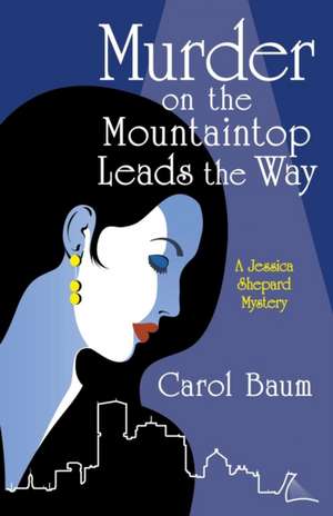 Murder on the Mountaintop Leads the Way de Carol Baum