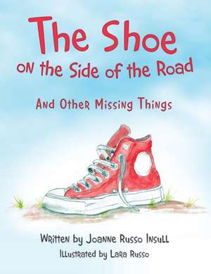 The Shoe on the Side of the Road de Joanne Russo Insull