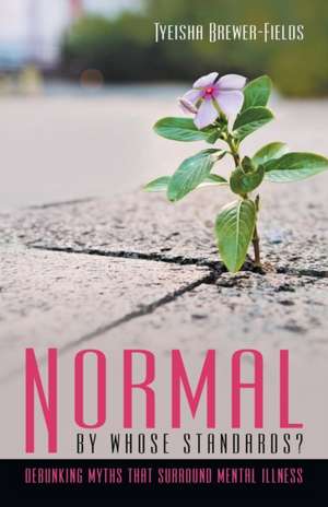 Normal by Whose Standards? de Tyeisha Brewer-Fields