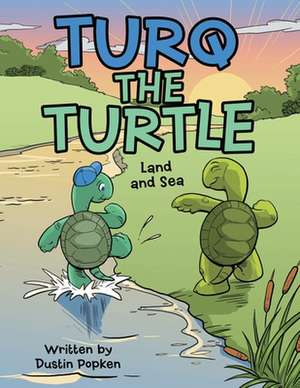 Turq the Turtle de Dustin Popken