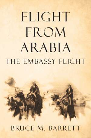 Flight from Arabia de Bruce M. Barrett