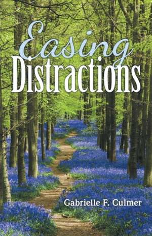 Easing Distractions de Gabrielle F. Culmer