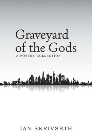 Graveyard of the Gods de Ian Skrivseth