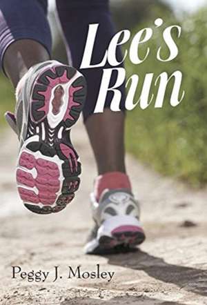 Lee's Run de Peggy J Mosley