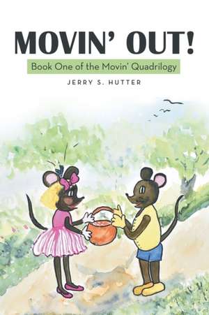 Movin' Out! de Jerry S. Hutter