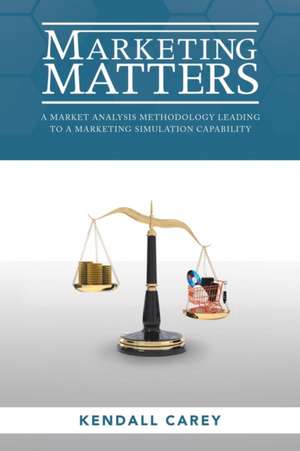 Marketing Matters de Kendall Carey