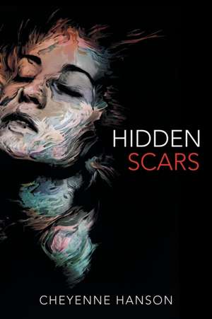 Hidden Scars de Cheyenne Hanson