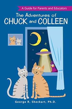 The Adventures of Chuck and Colleen de George R. Sheckart Ph. D.