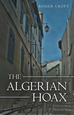 The Algerian Hoax de Roger Croft