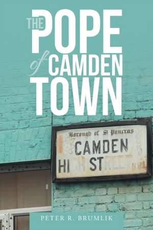 The Pope of Camden Town de Peter R. Brumlik