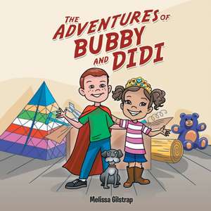 The Adventures of Bubby and Didi de Melissa Gilstrap