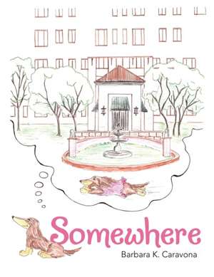 Somewhere de Barbara K. Caravona