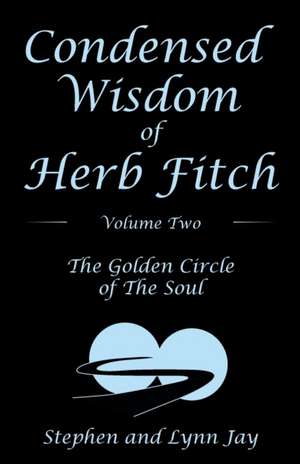 Condensed Wisdom of Herb Fitch Volume Two de Stephen Jay